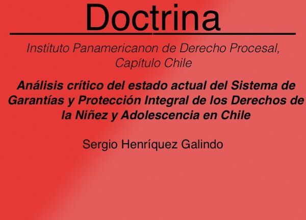 Análisis crítico del estado actual del Sistema de Garantías y Protección Integral de Derechos de la Niñez y Adolescencia en Chile - Sergio Henríquez Galindo